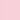 Baby Pink